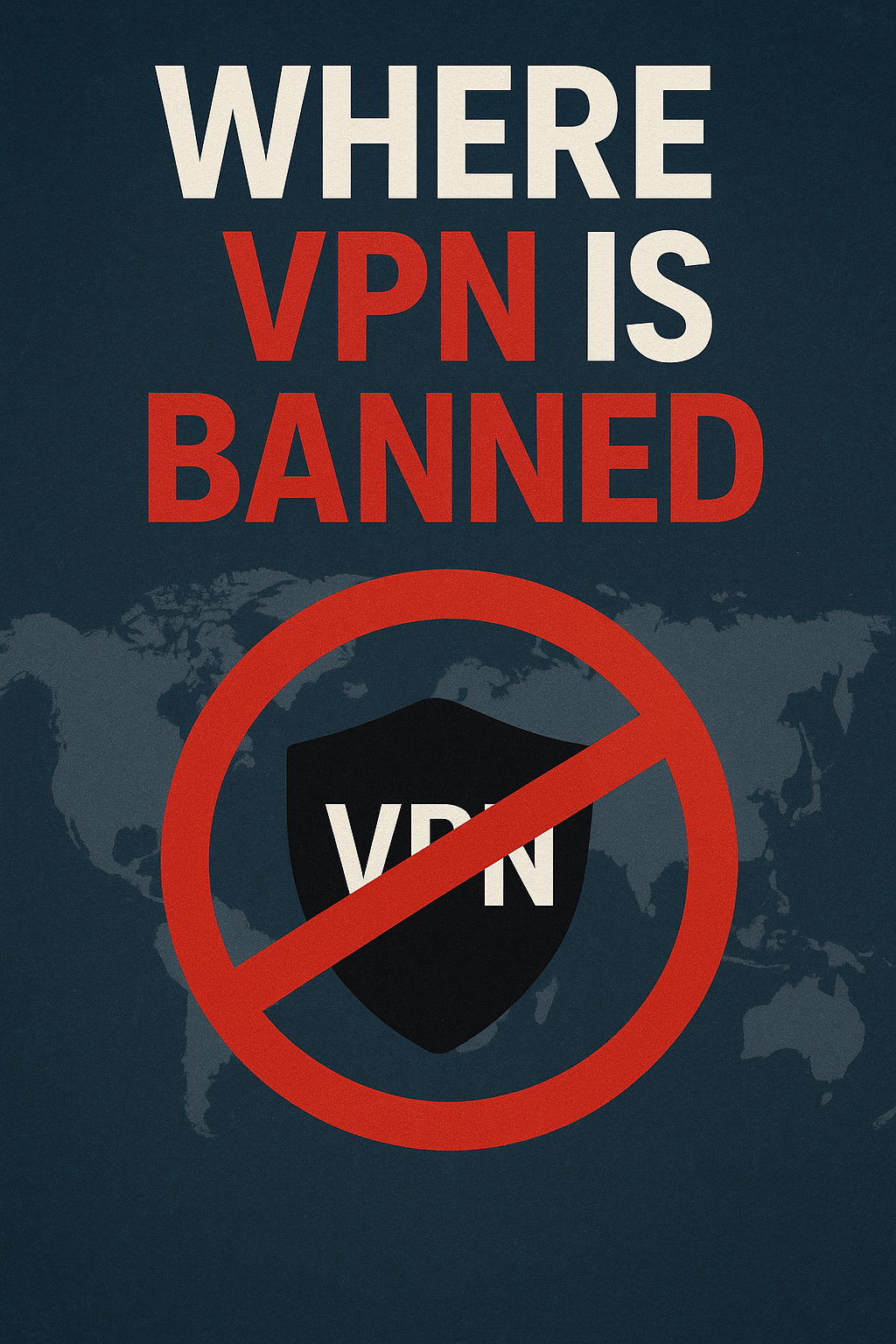 Navigating the Digital Maze: How to Stay Safe Online Where VPN Is Banned