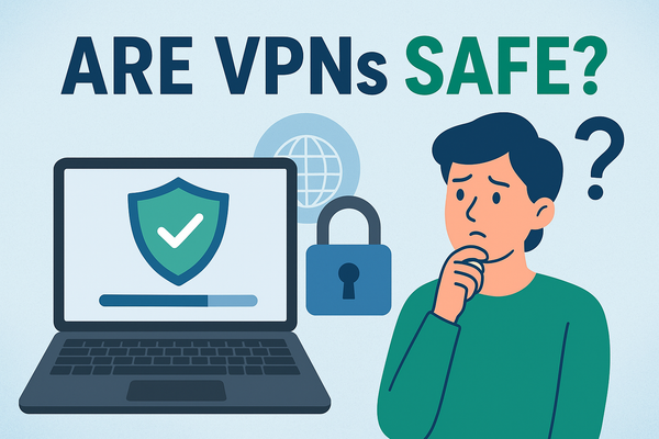 Are VPNs Safe? Ultimate Guide to Protecting Your Online Privacy in 2025